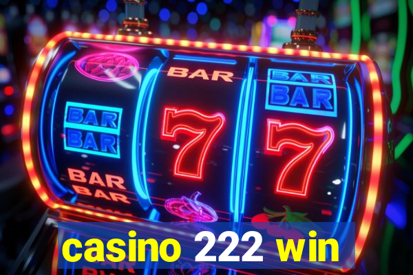 casino 222 win